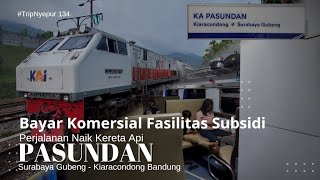 HARGA BOLEH MAHAL SIH TAPI  Naik KA Pasundan FULL TRIP Surabaya Gubeng  Kiaracondong Bandung [upl. by Florette]