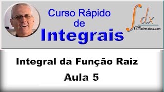 GRINGS  INTEGRAIS  Integral da Função Raiz   Aula 5 [upl. by Girvin]