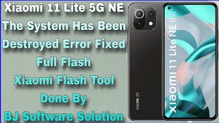 Xiaomi 11 Lite 5G NE The System Has Been Destroyed Error Fixed Full Flash Xiaomi Flash Tool Done [upl. by Selway]