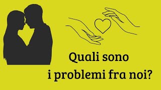 quali sono I problemi fra noi Perché non riusciamo a stare bene insieme [upl. by Clite]