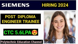 SIEMENS HIRING 2024 DIPLOMA ENGINEER TRAINEE CTC 56LPA RGPV STUDENT [upl. by Ettolrahs]