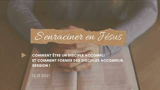 Comment devenir un disciple accompli et comment former des disciples accomplis  Session 1 [upl. by Bekah]