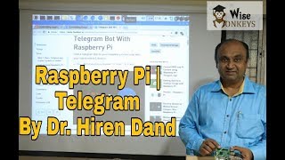 Raspberry Pi  Controlling Raspberry Pi with Telegram messenger  Dr Hiren Dand  Wisemonkeys [upl. by Inaluahek]