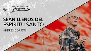 📺 Sean llenos del Espíritu Santo  Andrés Corson  15 Abril 2018 [upl. by Ecirtnom]