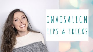 INVISALIGN Tips Tricks and Hacks  Advice for a better treatment [upl. by Rbma]