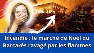 Incendie  le marché de Noël du Barcarès ravagé par les flammes [upl. by Refanej]