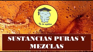 MEZCLAS Y SUSTANCIAS PURAS [upl. by Hersh134]