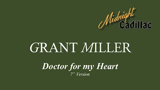 GRANT MILLER Doctor For My Heart 7 Version [upl. by Sitruc]