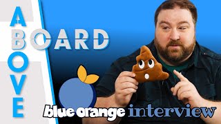 The Blue Orange Interview  Above Board [upl. by Anned]