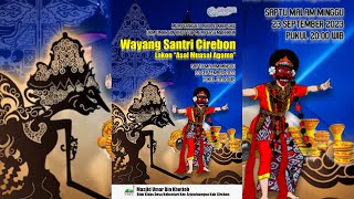 🔴 LIVE WAYANG SANTRI CIREBON Lakon quotASAL MUASAL AGAMAquot Kidas Kebonturi Arjawinangun Kab Cirebon [upl. by Ahsiek]