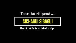 Sichagui Sibagui  East Africa Melody [upl. by Holland]