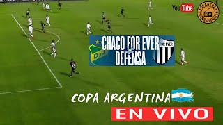 CHACO FOR EVER VS DEFENSA Y JUSTICIA EN VIVO ⚽️ COPA ARGENTINA  CUARTOS DE FINAL [upl. by Jarrad]