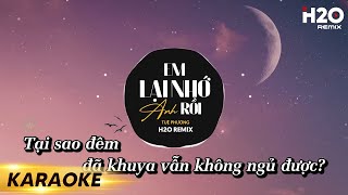 Karaoke Em Lại Nhớ Anh Rồi H2O Remix  Tuệ Phương  Beat Chuẩn [upl. by Nils]