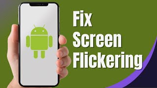 How to Fix Screen Flickering on Android 2024 [upl. by Lledyl741]