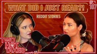 What Did I Just Read  Two Hot Takes Podcast  Reddit Stories [upl. by Idnat]