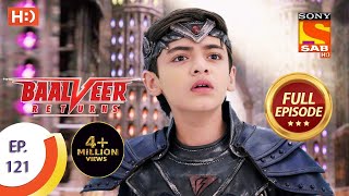 Baalveer Returns  Ep 121  Full Episode  25th February 2020 [upl. by Farhi]