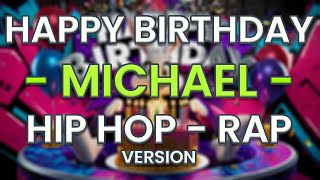 Happy Birthday MICHAEL Hip Hop  Rap Version [upl. by Temple]