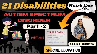 Autism Spectrum Disorder ASD Part 2 21 Types Of Disabilities Laxika Shokeen [upl. by Atiuqahs]