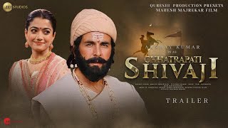 Chhatrapati Shivaji Maharaj  Trailer  Akshay Kumar  Rashmika Mandanna  Sharad Kelkar  Mahesh M [upl. by Bart53]