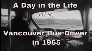 A Day In The Life Of A Vancouver Bus Driver in 1965 [upl. by Aiden]