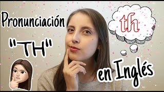 Cómo pronunciar quotTHquot en Inglés [upl. by Ysabel]