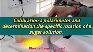 Specific rotation of sugar solution by means of polarimeter Bangla tutorial Pranto das [upl. by Neeoma]