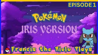 Francis the Riolu Plays Pokemon Iris EP 1 Rom Hack [upl. by Elsbeth428]