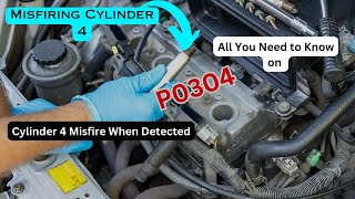 Misfiring Cylinder 4  All You Need to Know on P0304 Cylinder 4 Misfire When Detected [upl. by Cale]