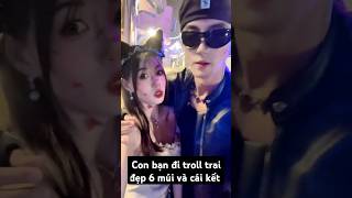 Con bạn đi troll trai đẹp và cái kết 😅 funny mêtraiđẹp handsome boy cosplay traidep short [upl. by Dewie]