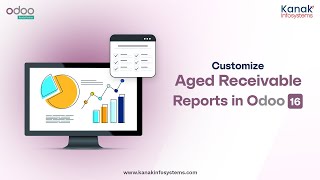 How to Customize Aged Receivable Reports in Odoo 16 by Adding and Removing Columns [upl. by Merrielle]