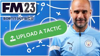 How to UPLOAD YOUR FM23 TACTIC to SortitoutSI  Share Football Manager 2023 Tactics [upl. by Emelita]