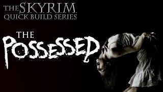 Skyrim Quick Builds  The Possessed [upl. by Beekman]