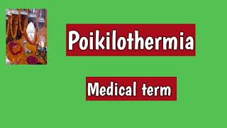 Poikilothermiamedical term [upl. by Bonnie]