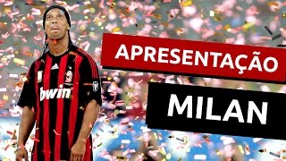 Ronaldinho  Apresentação Milan [upl. by Wilmar]