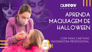 Aprenda maquiagem de halloween com Thais Caetano  Ep 41  Quintow Podcast [upl. by Alolomo]