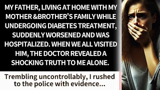 My father suddenly worsened ampwas hospitalized Doctor revealed a shocking truth to me alone [upl. by Bornstein822]