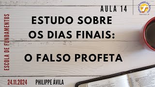 Escola de Fundamentos  Estudo sobre os dias finais  O Falso Profeta [upl. by Yoong742]