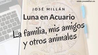 Luna en Acuario La familia mis amigos y otros animales [upl. by Prem]