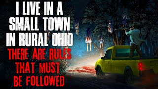 quotI Live In A Small Town In Rural Ohio There Are Rules That Must Be Followedquot Creepypasta [upl. by Lisetta]