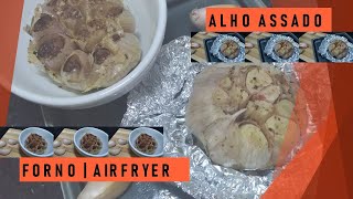 Alho Assado  2 Formas Diferentes  Forno  AirFryer  Delicioso  Muito Fácil [upl. by Max]