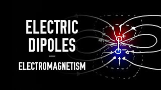 Electromagnetism  Electric Dipoles  University Physics [upl. by Aicina]