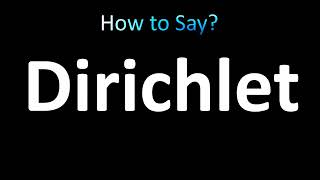 How to Pronounce Dirichlet [upl. by Aseela576]