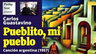 Carlos Guastavino Pueblito mi pueblo Canción argentina [upl. by Agamemnon]