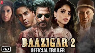 Baazigar 2 Official Trailer Teaser  Pre Production  Shahrukh Khan  Suhana Khan  Anupam Kher [upl. by Ellecram659]