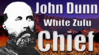 John Dunn The White Zulu Chief [upl. by Une]