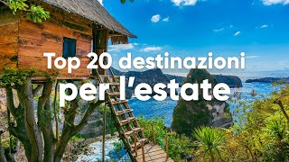 TOP 20 DESTINAZIONI PER UN VIAGGIO IN ESTATE [upl. by Leba]