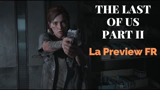 The Last of Us Part II  Preview en français [upl. by Annahoj]