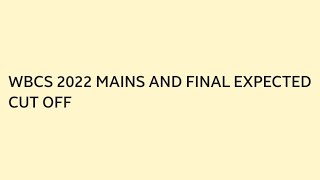 WBCS 2022 MAINS AND FINAL EXPECTED CUT OFFwbcs 2022 wbcsexams wbcspreparation wbcs 2022 [upl. by Etteloiv]