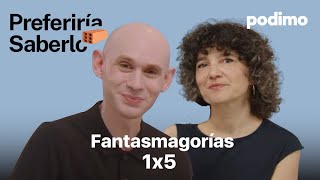 Fantasmagorías con Erik Harley Marta Muñoz y Marta Echaves  Preferiría saberlo  1x5 [upl. by Demb]