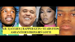 Ashanti DESTROYS Irv Gotti Paper Lovee gets 7 Years FEDS Lil Tjay LIES Says He Squeezes First [upl. by Aihtnys]